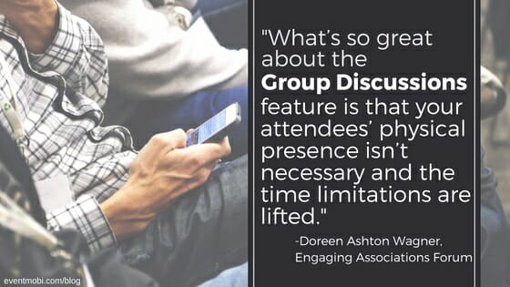 An audience member looking at their event app with a quote over the image: "What's so great about the group discussions feature is that your attendees' physical presence isn't necessary and the time limitations are lifted."