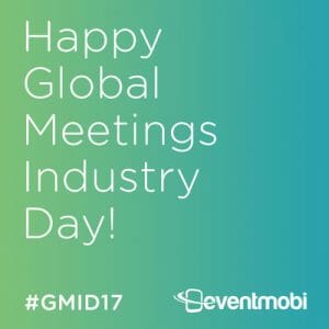 Celebrating the Incredible Impact of Events and Meetings: Happy #GMID2017!