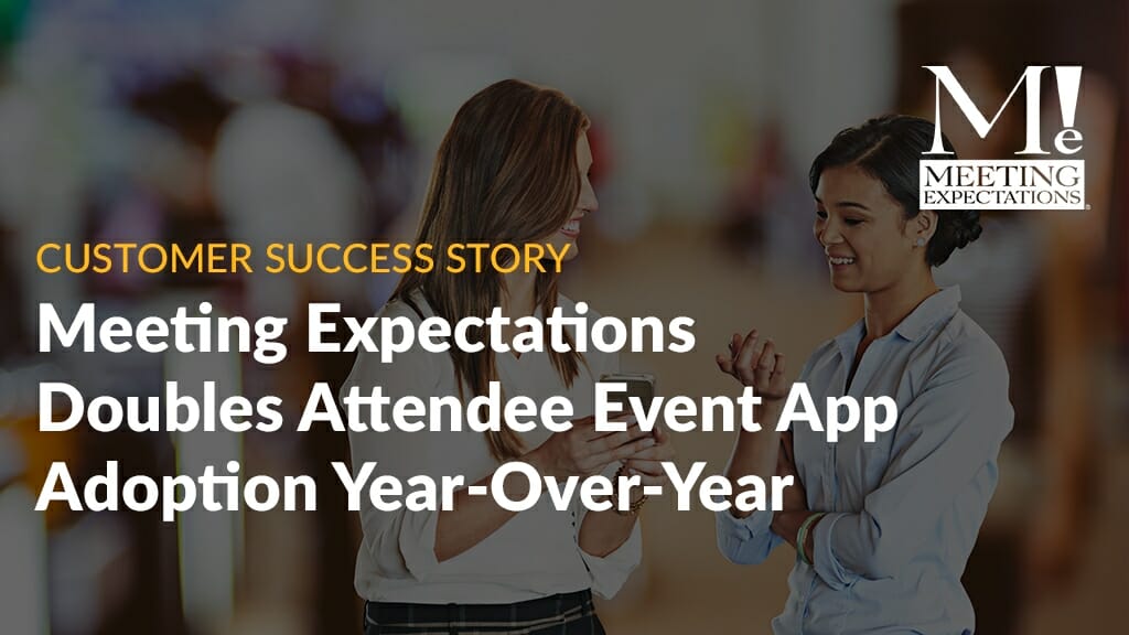 Meeting Expectations Customer Success Story banner, with two event attendees interacting and talking to each other. 