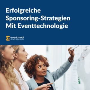 Erfolgreiche Sponsoring-Strategie mit Eventtechnologie