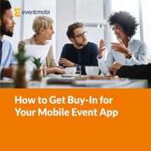 How to Get Buy-In for Your Mobile Event App