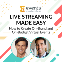 <strong>Live Streaming Made Easy: How to Create On-Brand and On-Budget Virtual Events</strong>