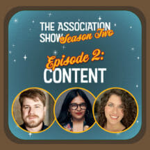 <strong>The Association Show Season 2 Episode 2: Content</strong>