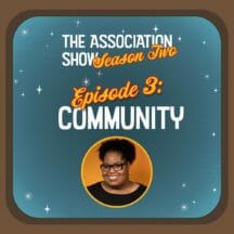 <strong>The Association Show Season 2 Episode 3: Community</strong>