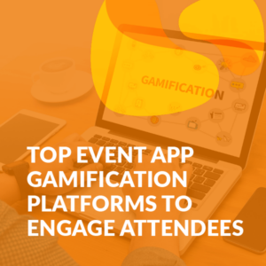 Top 15 Event App Gamification Platforms to Engage Attendees
