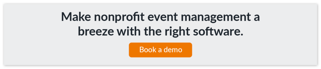 Book a demo to make nonprofit event management a breeze.