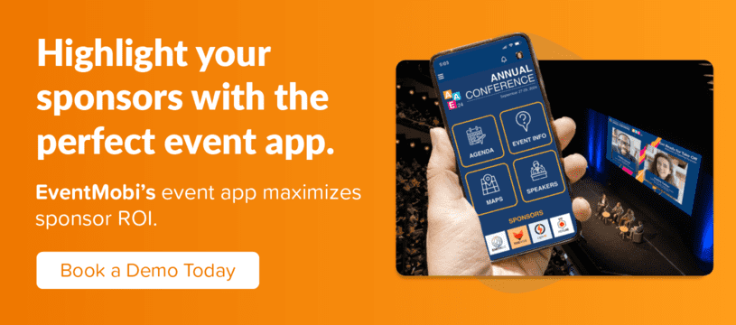 Click through to book a demo of EventMobi’s event app where you can highlight your sponsors and maximize ROI.