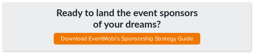 Click through to download EventMobi’s Sponsorship Strategy guide.