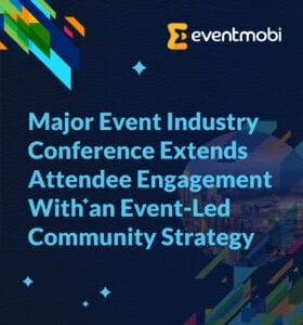 Major Event Industry Conference Extends Attendee Engagement With an Event-Led Community Strategy
