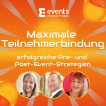 Maximale Teilnehmerbindung: erfolgreiche Pre- und Post-Event-Strategien